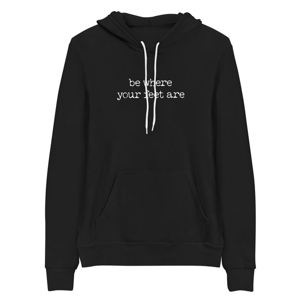 Be Where Your Feet Are Hoodie (Bella + Canvas)