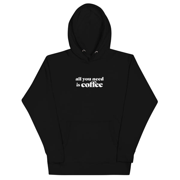 All You Need is Coffee Hoodie (Cotton Heritage)