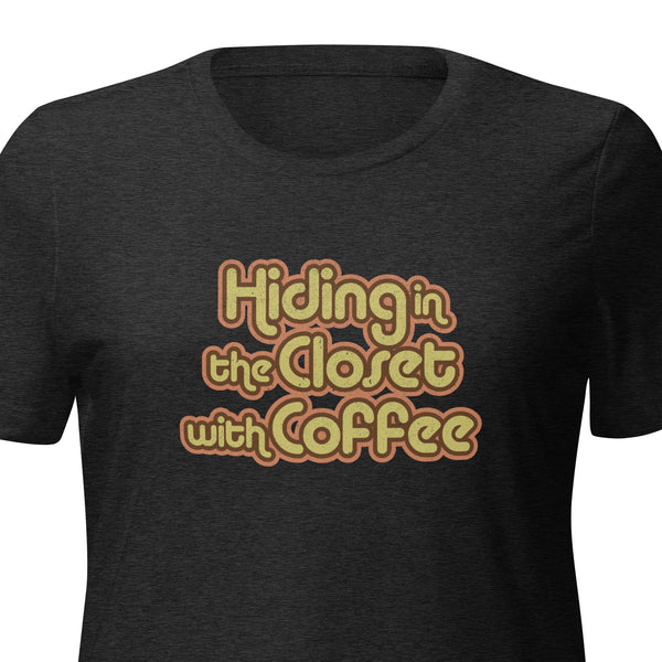 Hiding in the Closet with Coffee Tee
